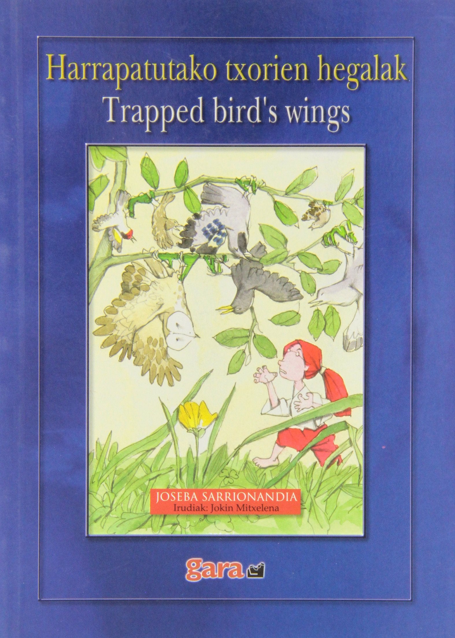 Harrapatutako Txorien Hegalak = Trapped Bird's Wings (Narrazioak) Books