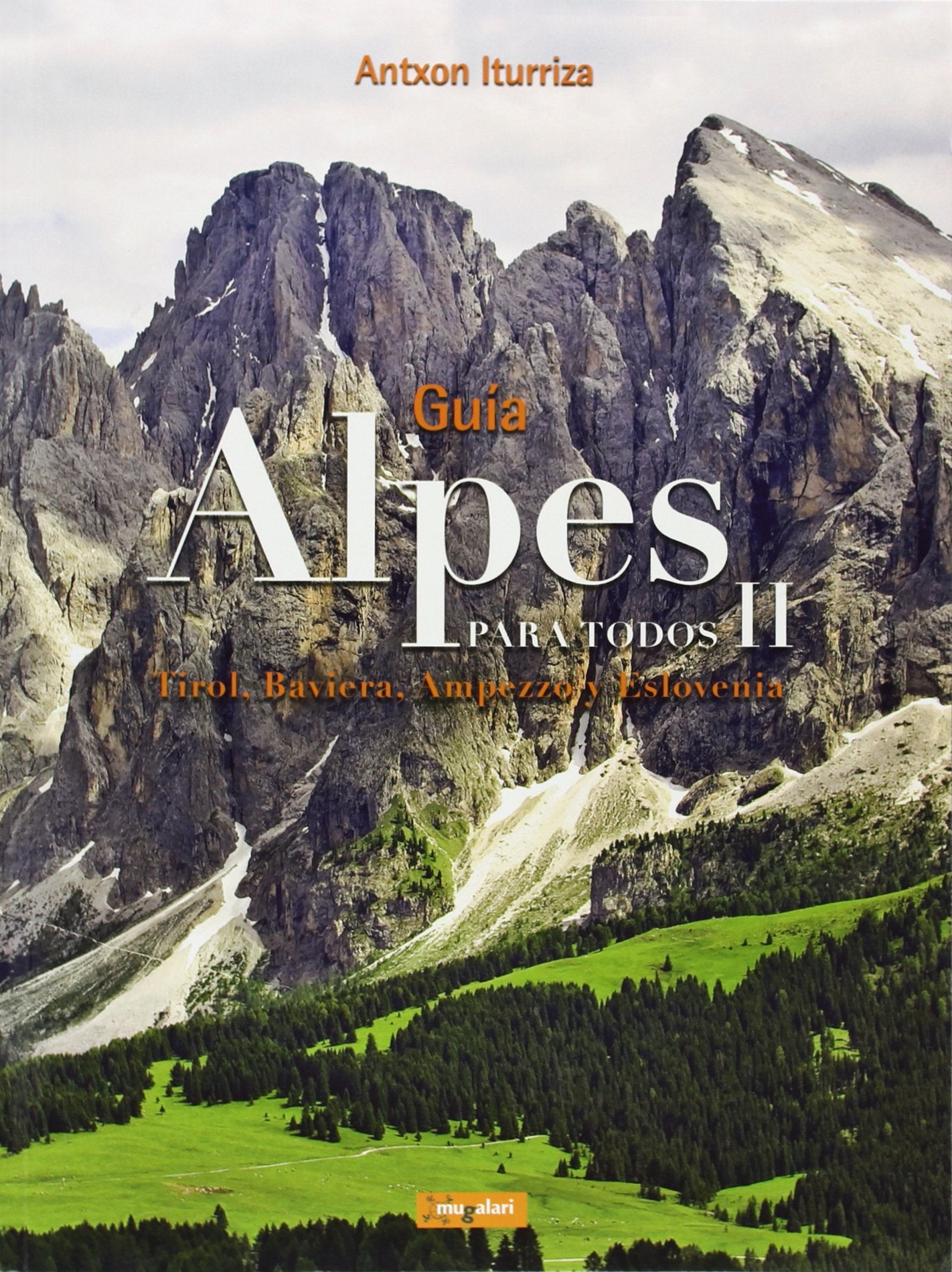 Alpes para todos II - guia (+mapa) - tirol, baviera, ampezzo book