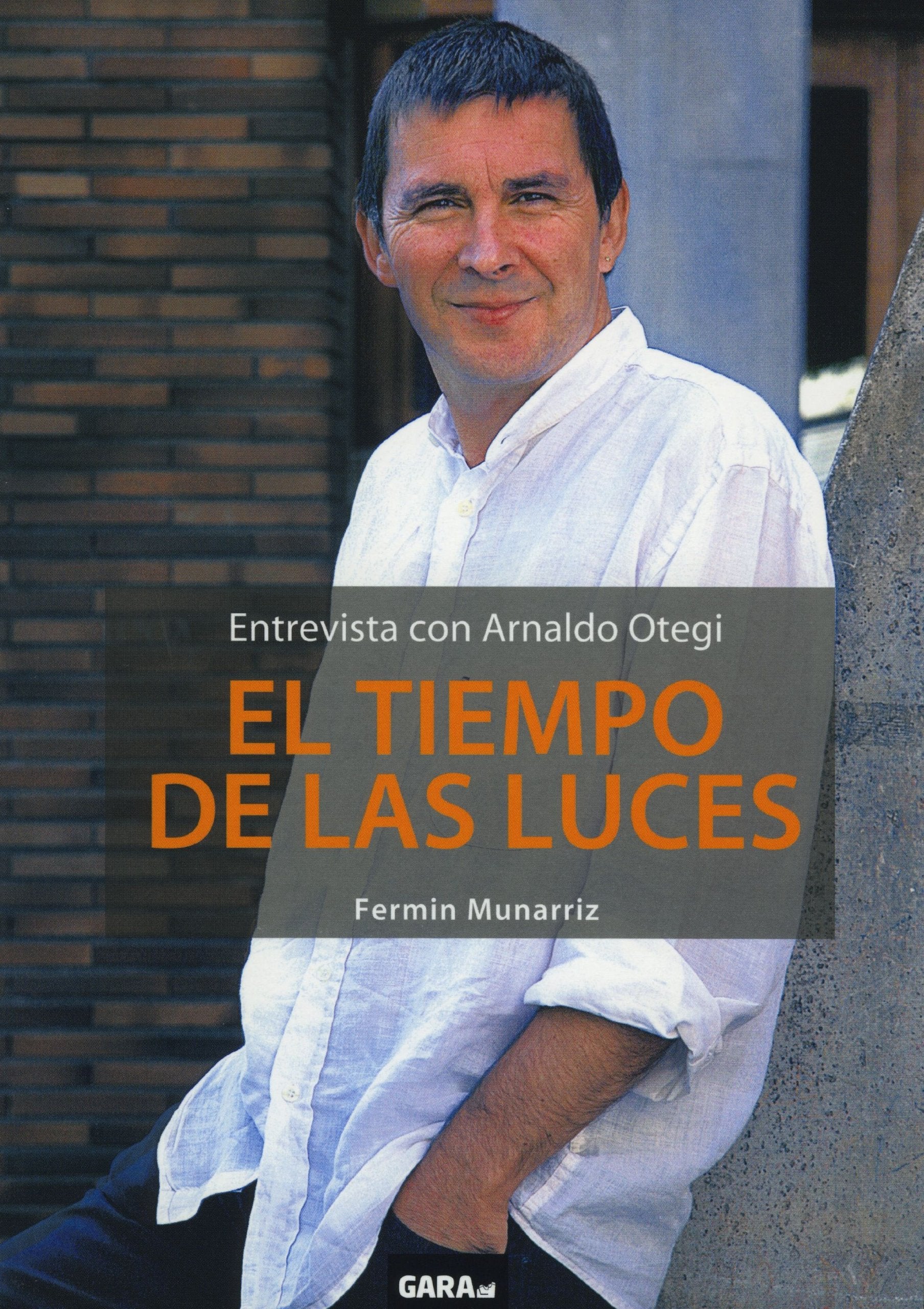 El tiempo de las luces : entrevista con Arnaldo Otegi Learning & Reference