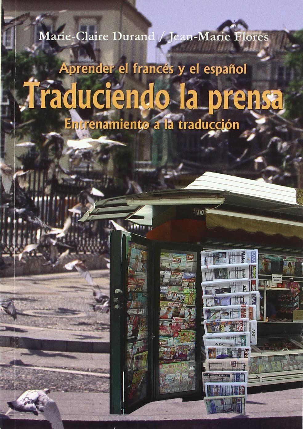 Aprender el francés y el español traduciendo la prensa : entrenamiento a la traducción book
