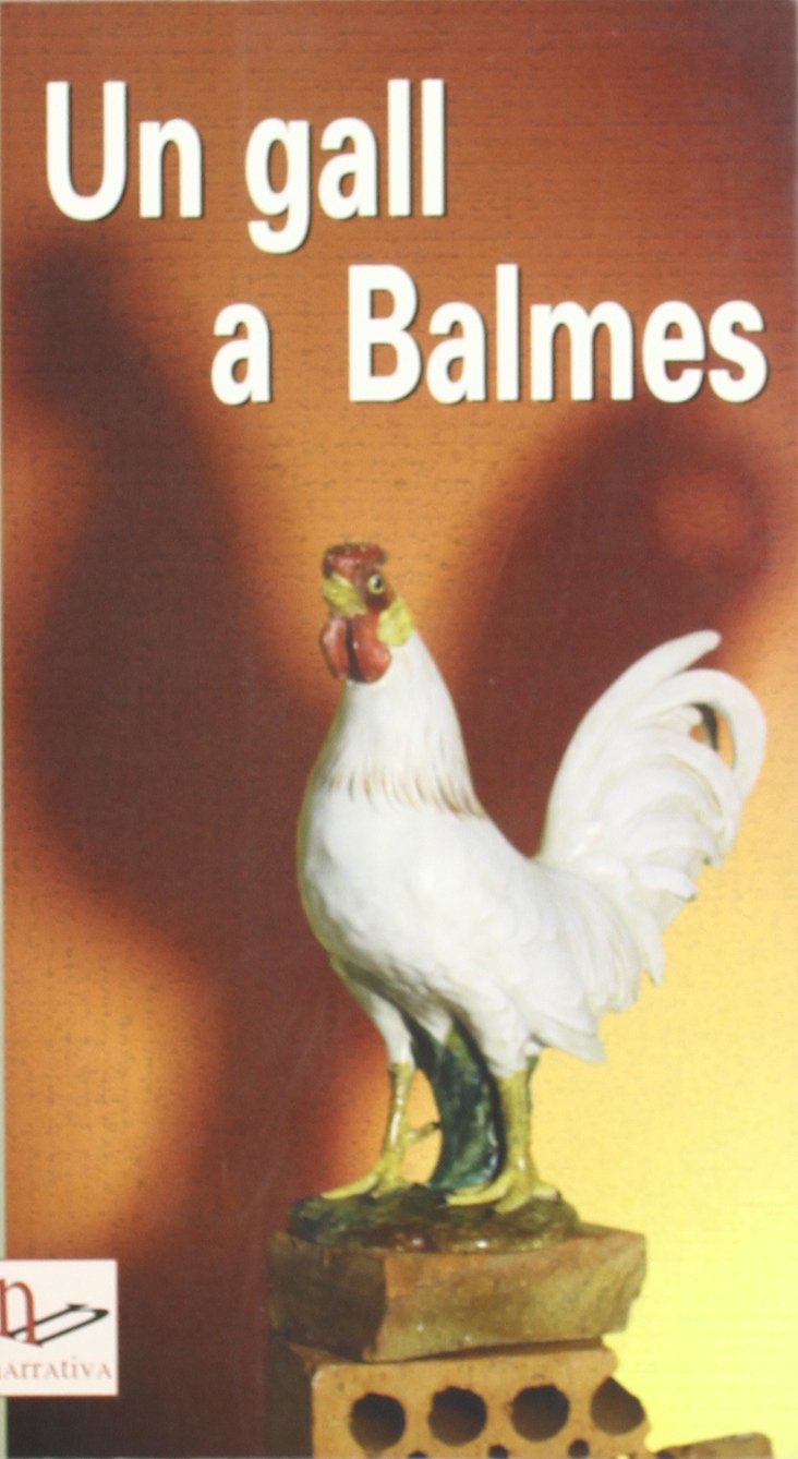 Un gall a Balmes (Narrativa, Band 19) Contemporary literature