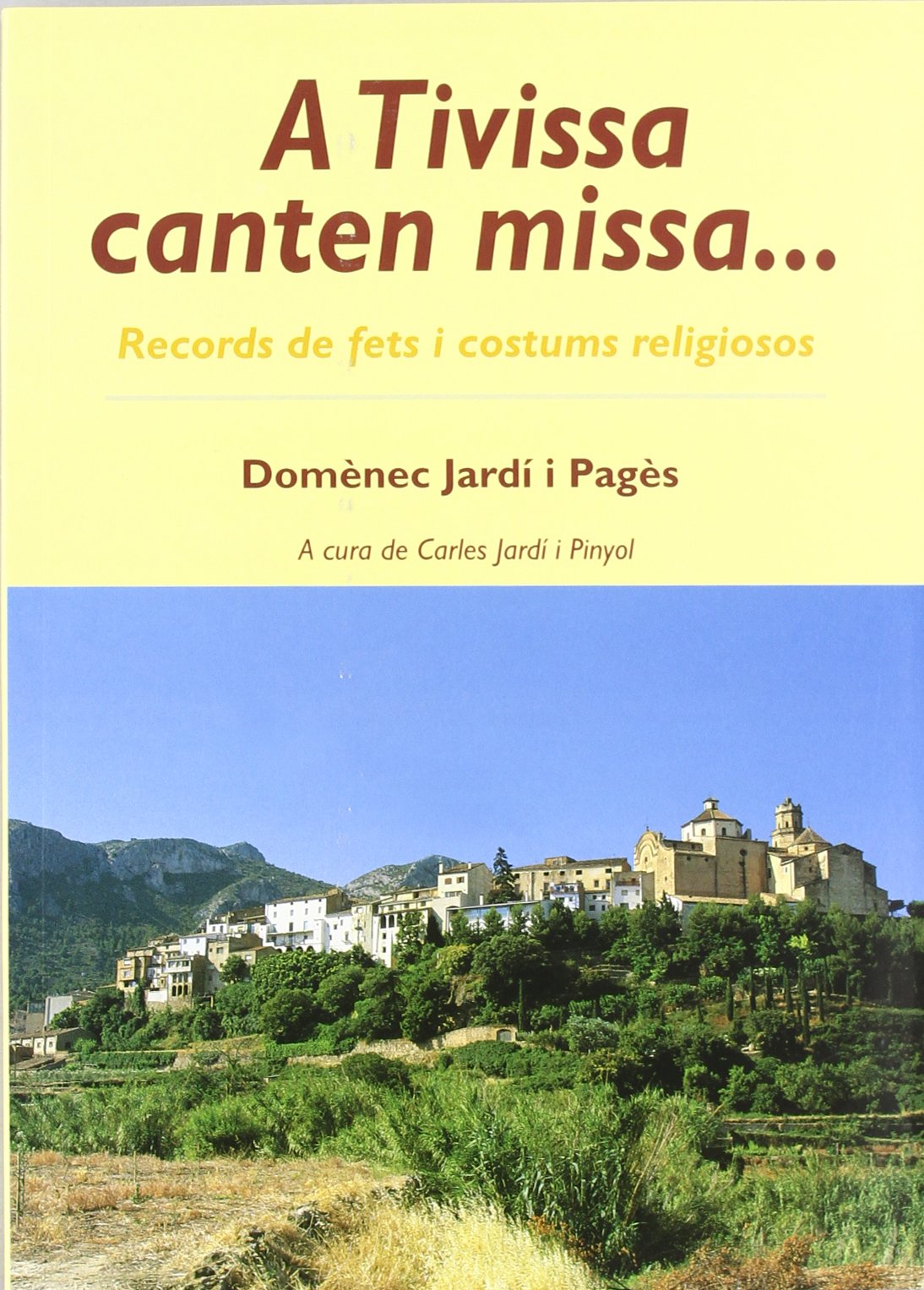 A Tivissa canten missa...: Records de fets i costums religiosos (El Tinter, Band 32) Books