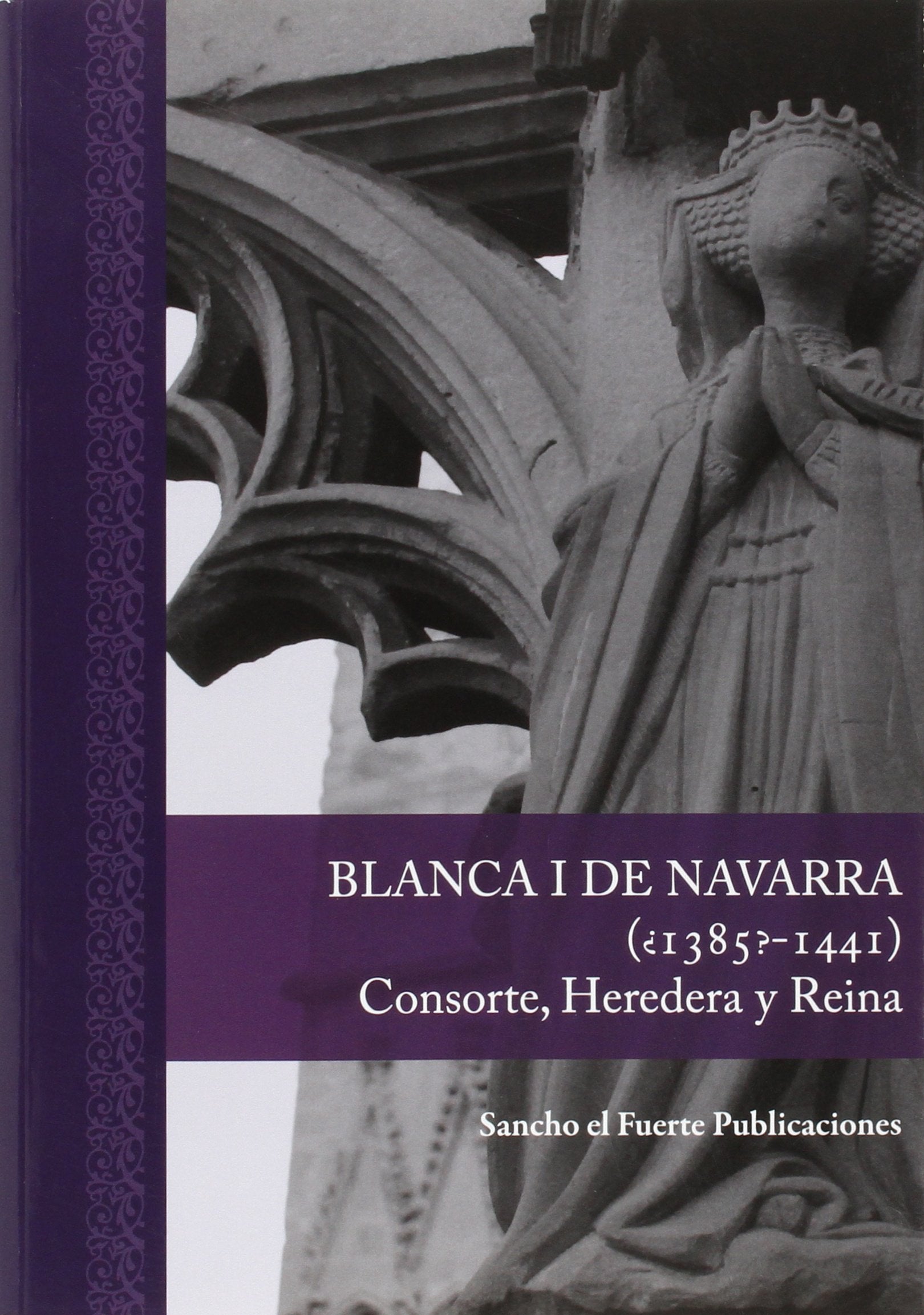 Blanca I de Navarra (¿1385?-1441. Consorte, heredera y reina. book