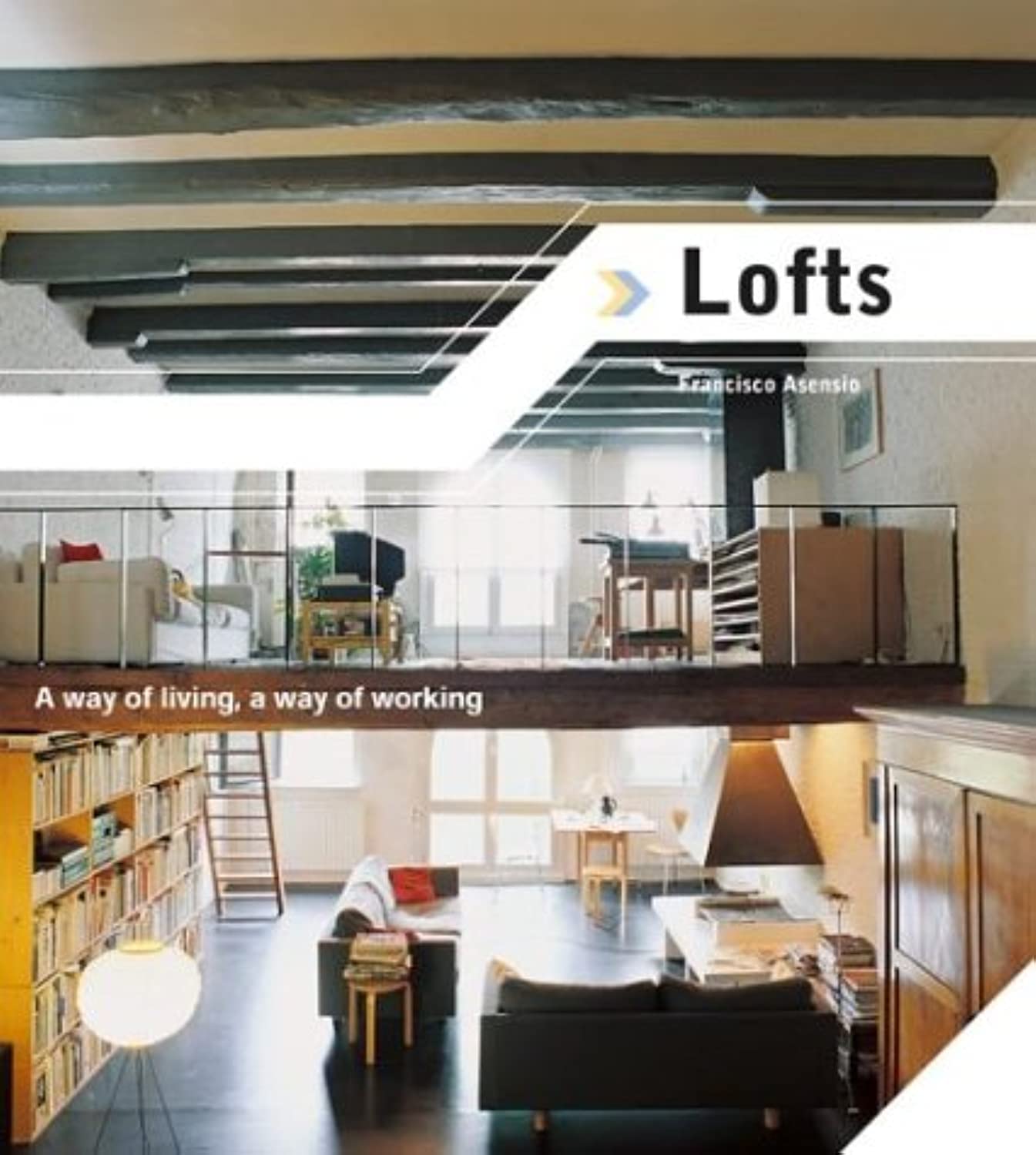 Lofts: A Way of Living, a Way of Working Architecture