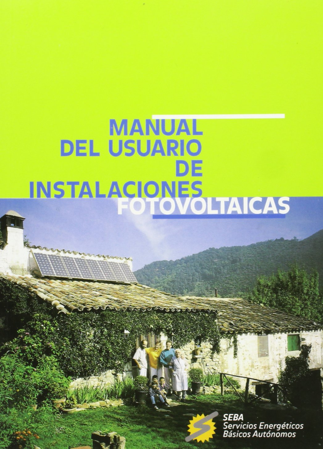 MANUAL DEL USUARIO DE INSTALACIONES FOTOVOLTAICAS (SEBA) Books