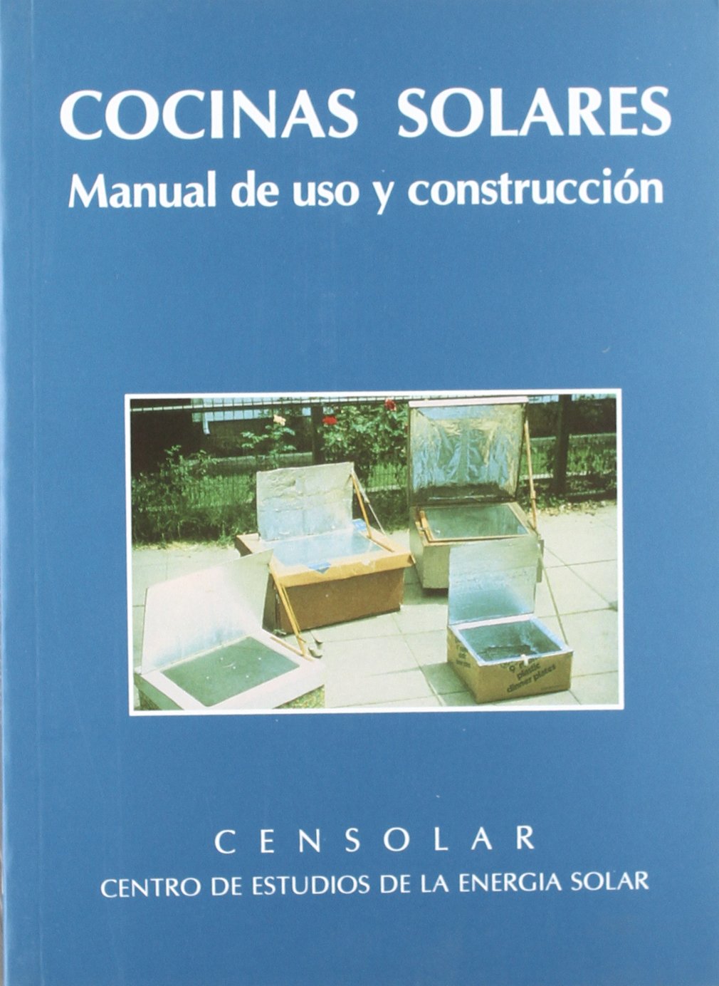 Cocinas solares : manual de uso y construcción Learning & Reference