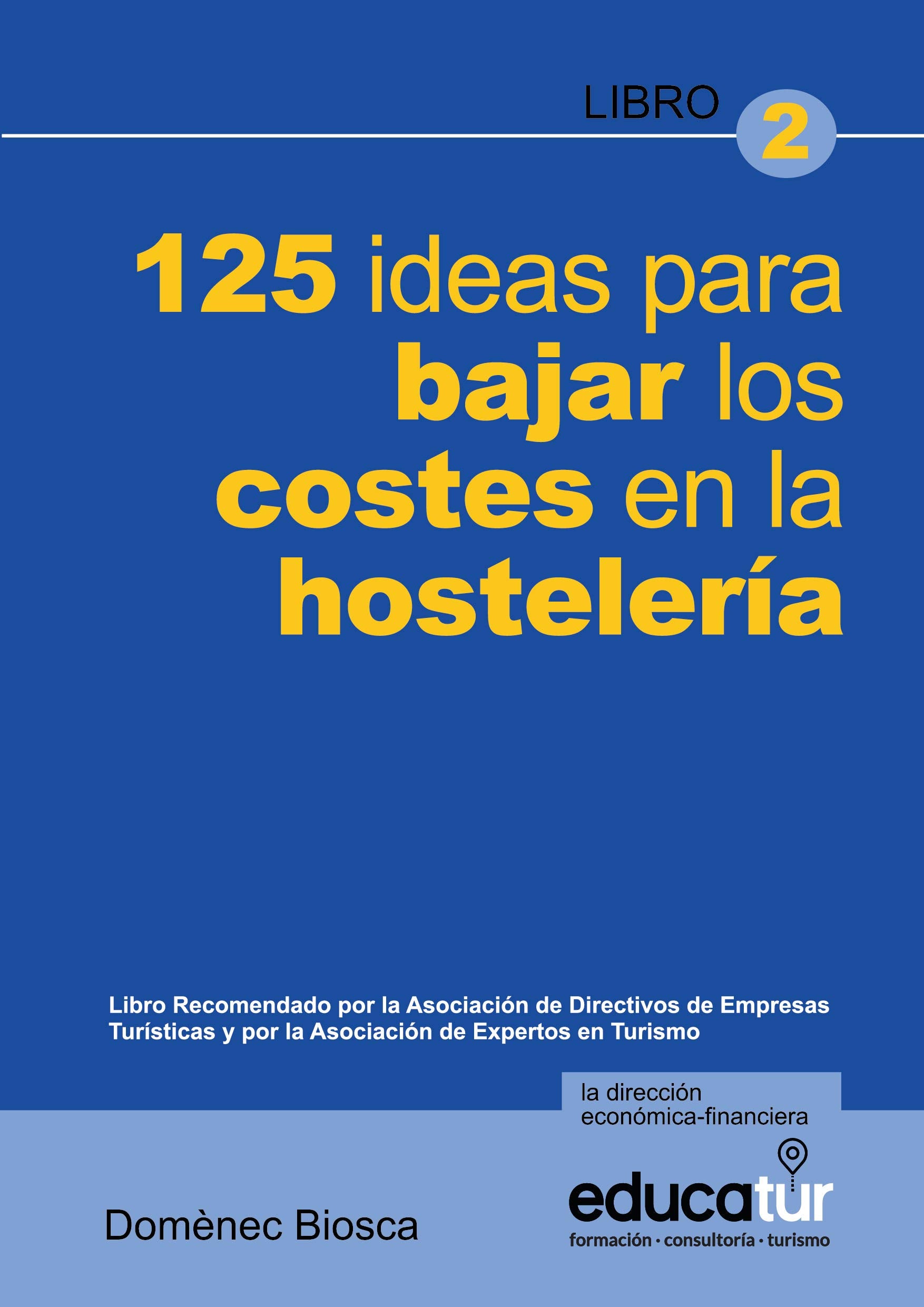 125 IDEAS PARA BAJAR LOS COSTES EN LA HOSTELERÍA book