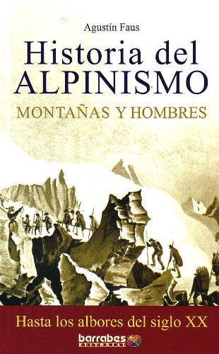 Historia alpinismo I - montañas y hombres Books