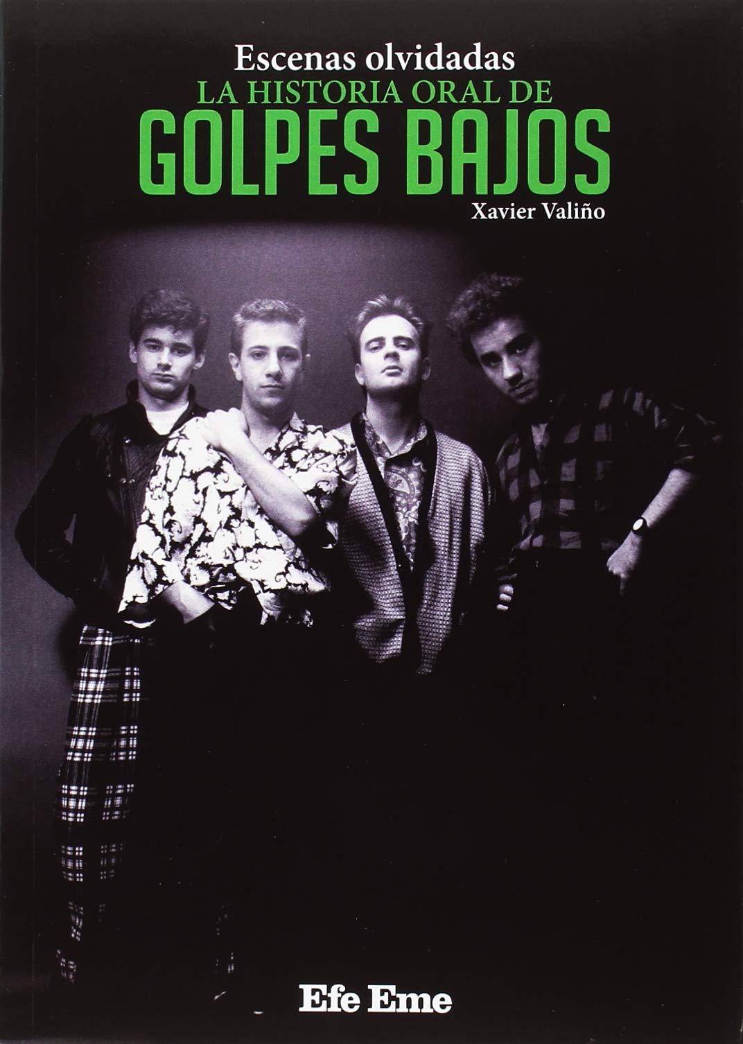 Escenas olvidadas, la historia oral de Golpes Bajos book