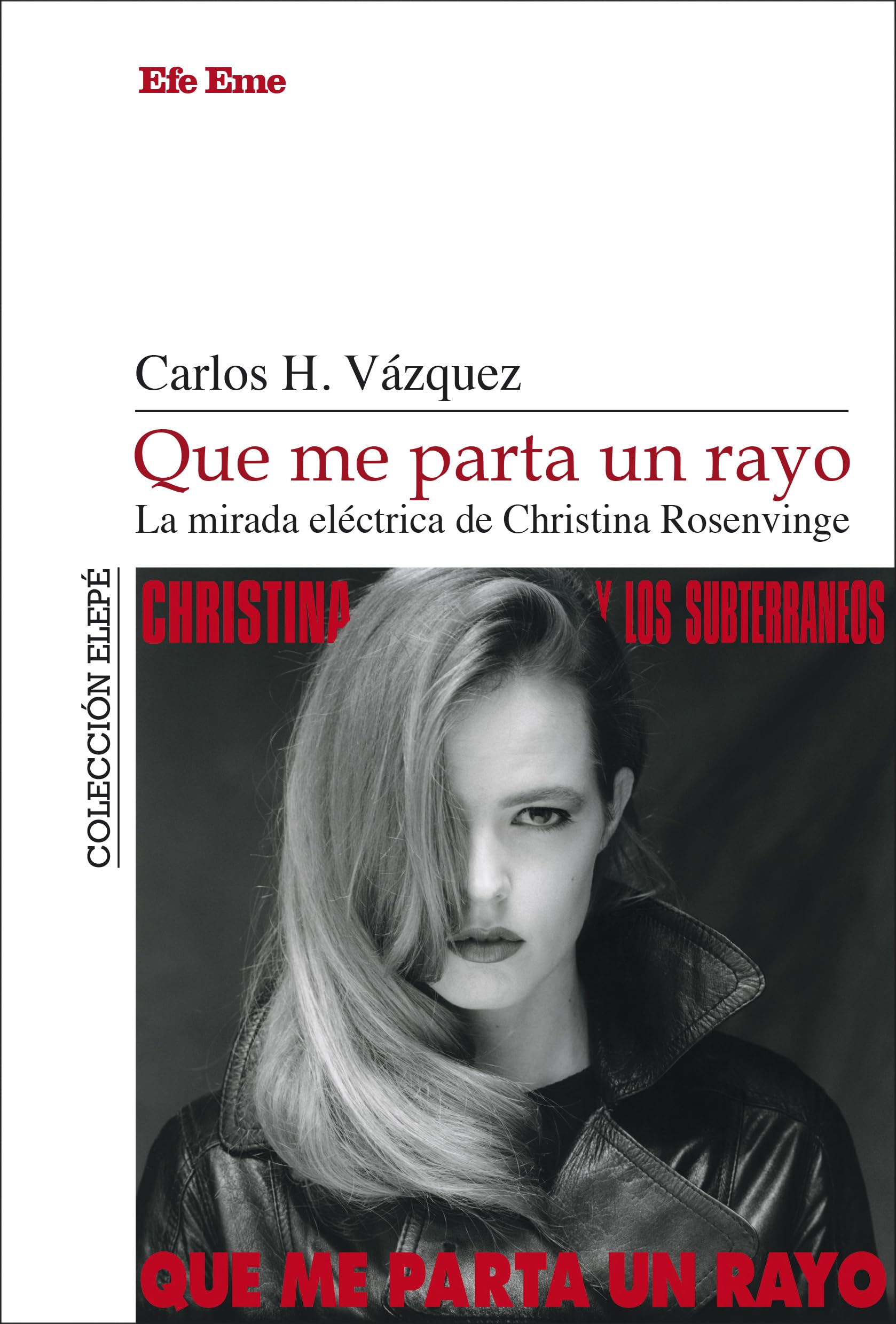 Que me parta un rayo. La mirada eléctrica de Christina Rosenvinge (Elepé, Band 10) Arts & Music