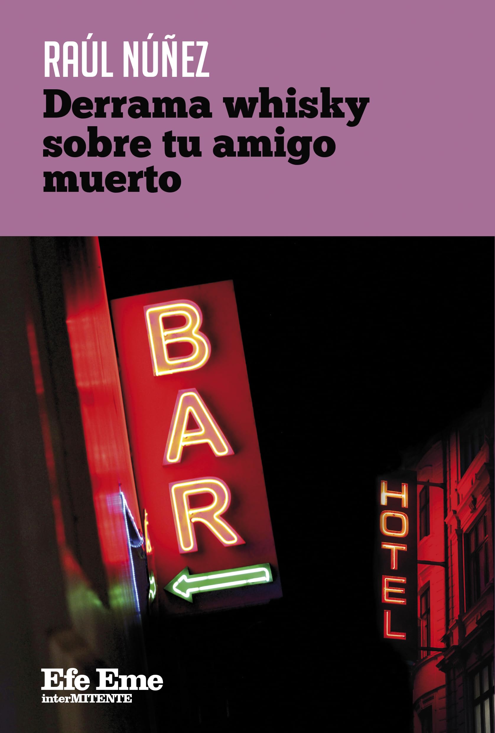 Derrama whisky sobre tu amigo muerto book