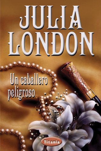 Un caballero peligroso (Titania época) Historical Fiction