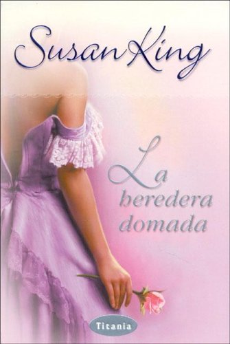 La heredera domada (Titania romántica-histórica) Historical Fiction