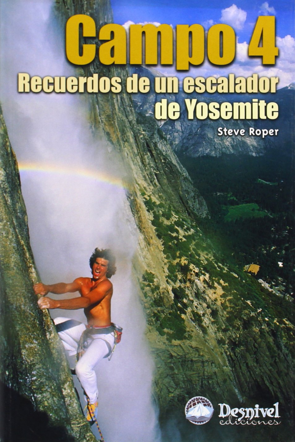 Campo 4 : recuerdos de un escalador de Yosemite (Literatura no ficción Desnivel) Social Sciences