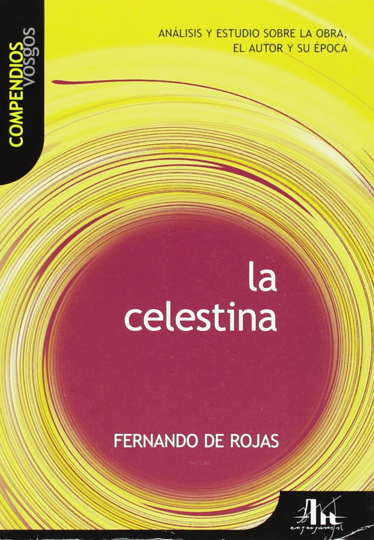 La Celestina: Analisis y Estudio Sobre La Obra, El Autor y Su Epoca Contemporary literature