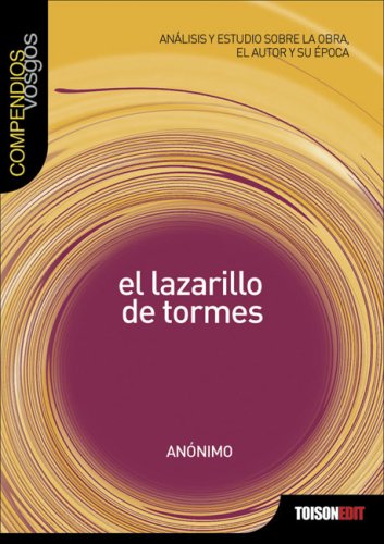 Lazarillo de Tormes: Analisis y Estudio Sobre La Obra, El Autor y Su Epoca book
