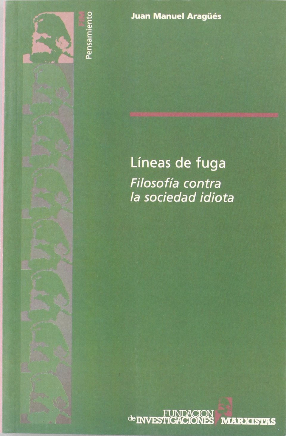 Líneas de fuga : filosofía contra la sociedad idiota Philosophy