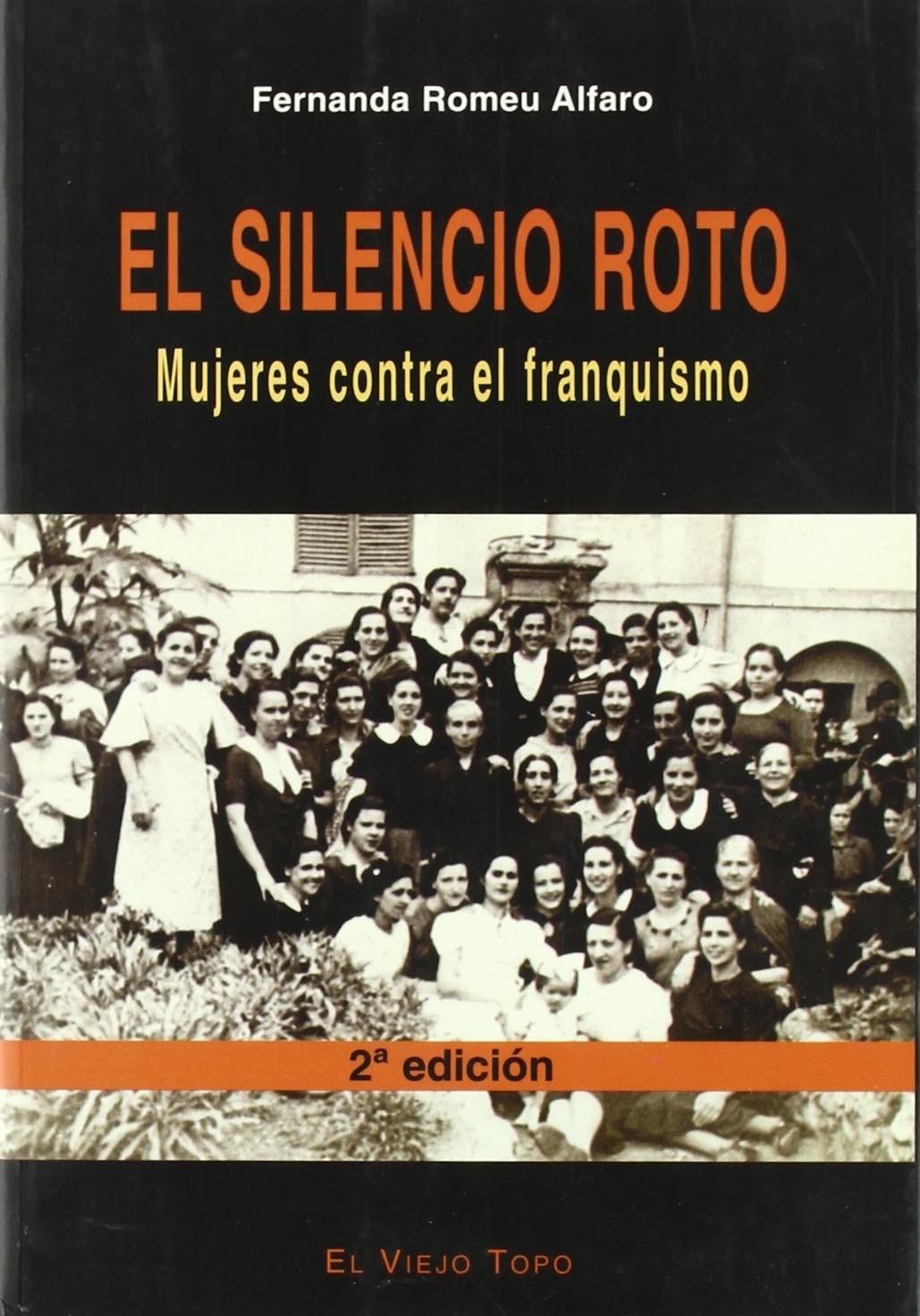 El silencio roto : mujeres contra el franquismo Social Sciences