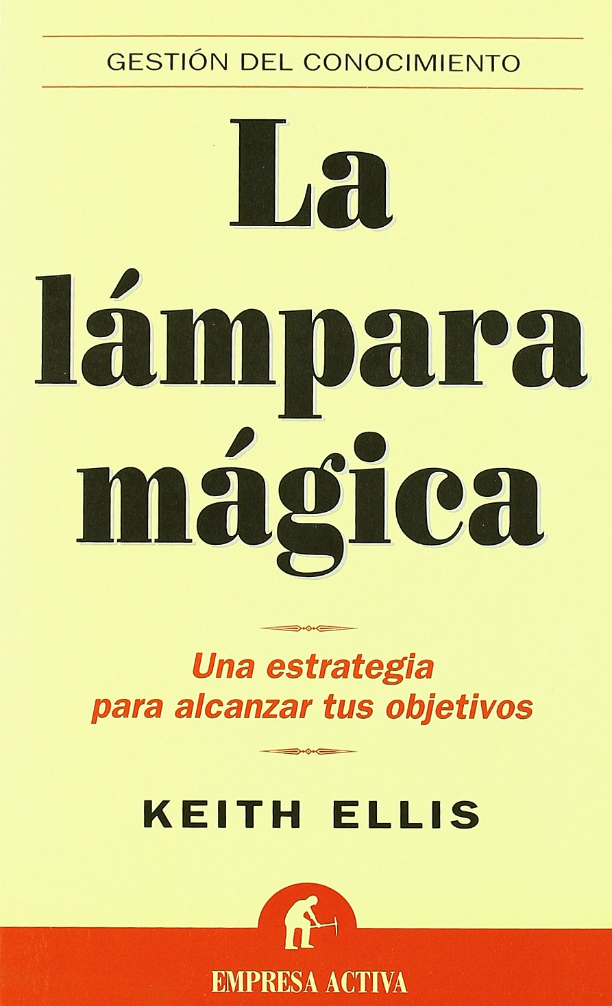 LA Lampara Magica: Como Definir Objetivos : Para Las Personas Que Detestan Definir Objetivos (Gestion Del Conocimiento) book