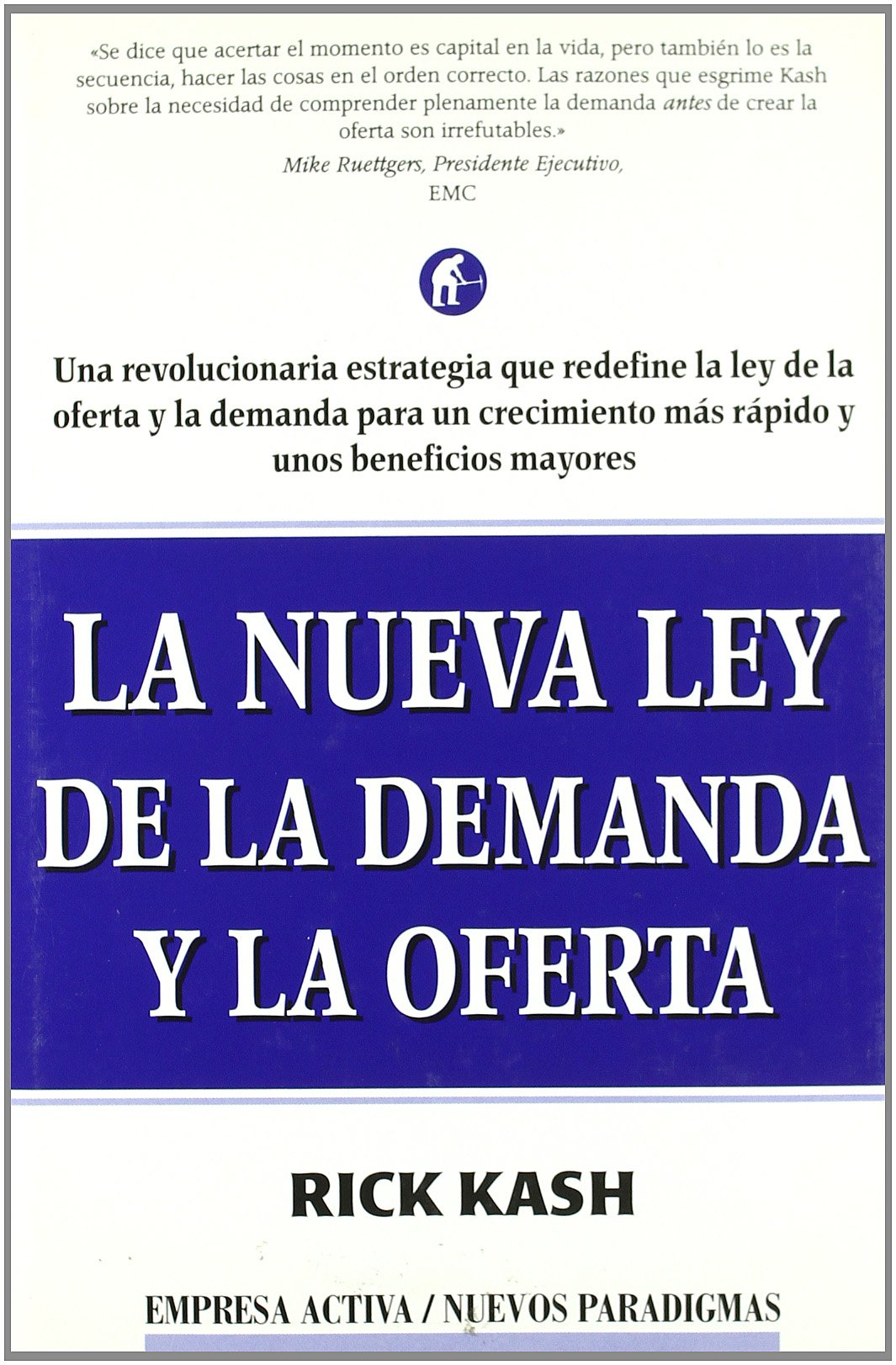 La nueva Ley de la demanda y la oferta : una revolucionaria estrategia que redefine la Ley de la oferta y la demanda para un crecimiento más rápido y ... Law of Demand and Supply (Nuevos paradigmas) Business, Finance & Career