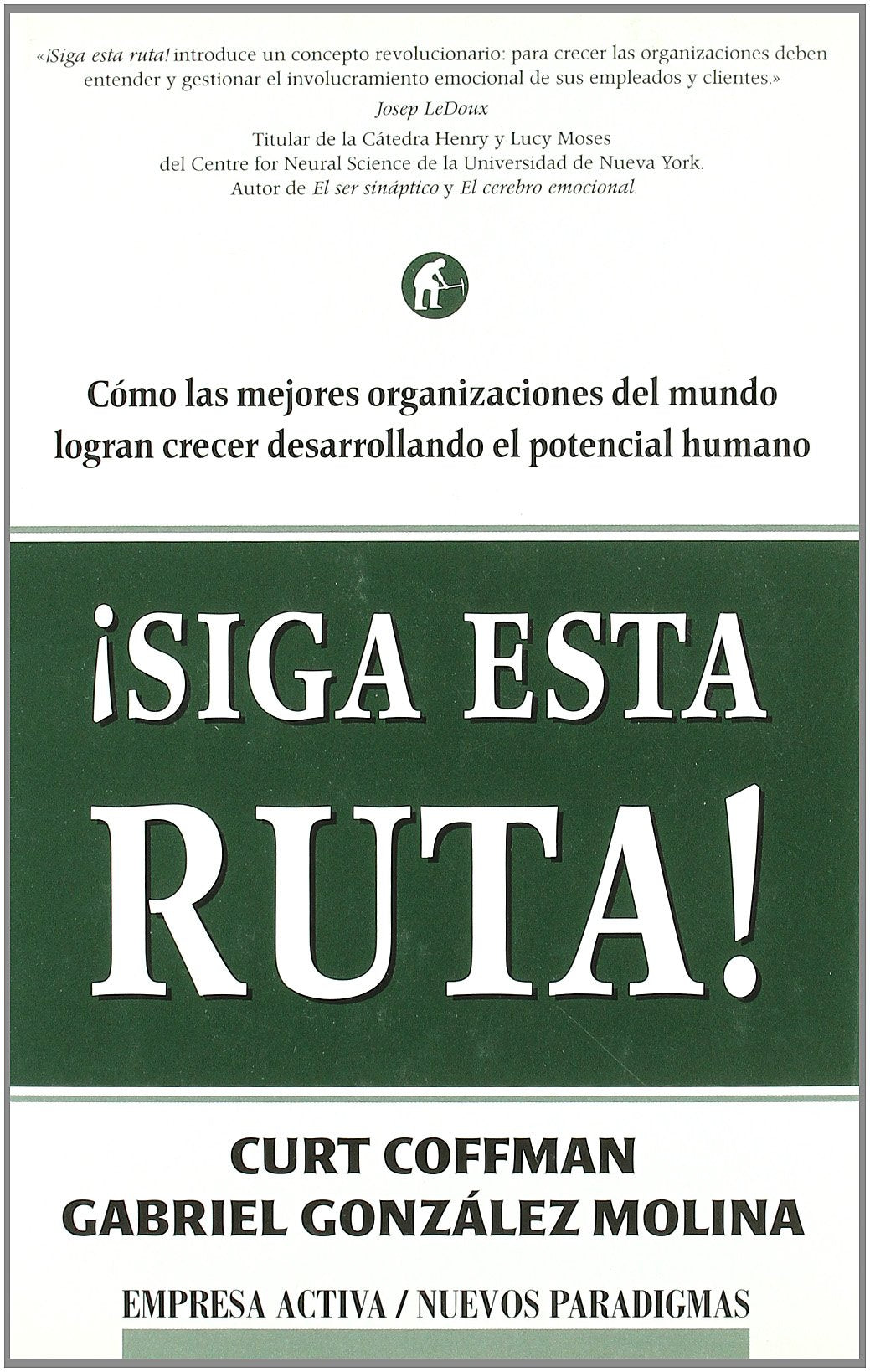 Siga Esta Ruta: Como Las Mejores Organizaciones Del Mundo Logran Crecer Desarrollando El Potencial Humano book