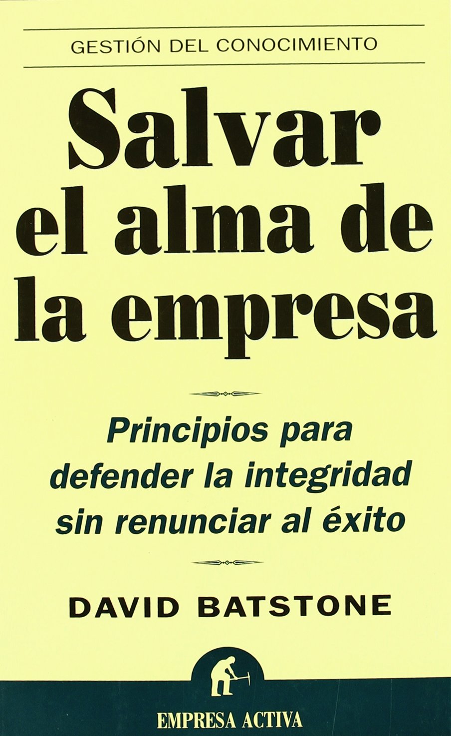 Salvar el alma de la empresa (Gestión del conocimiento) Business, Finance & Career