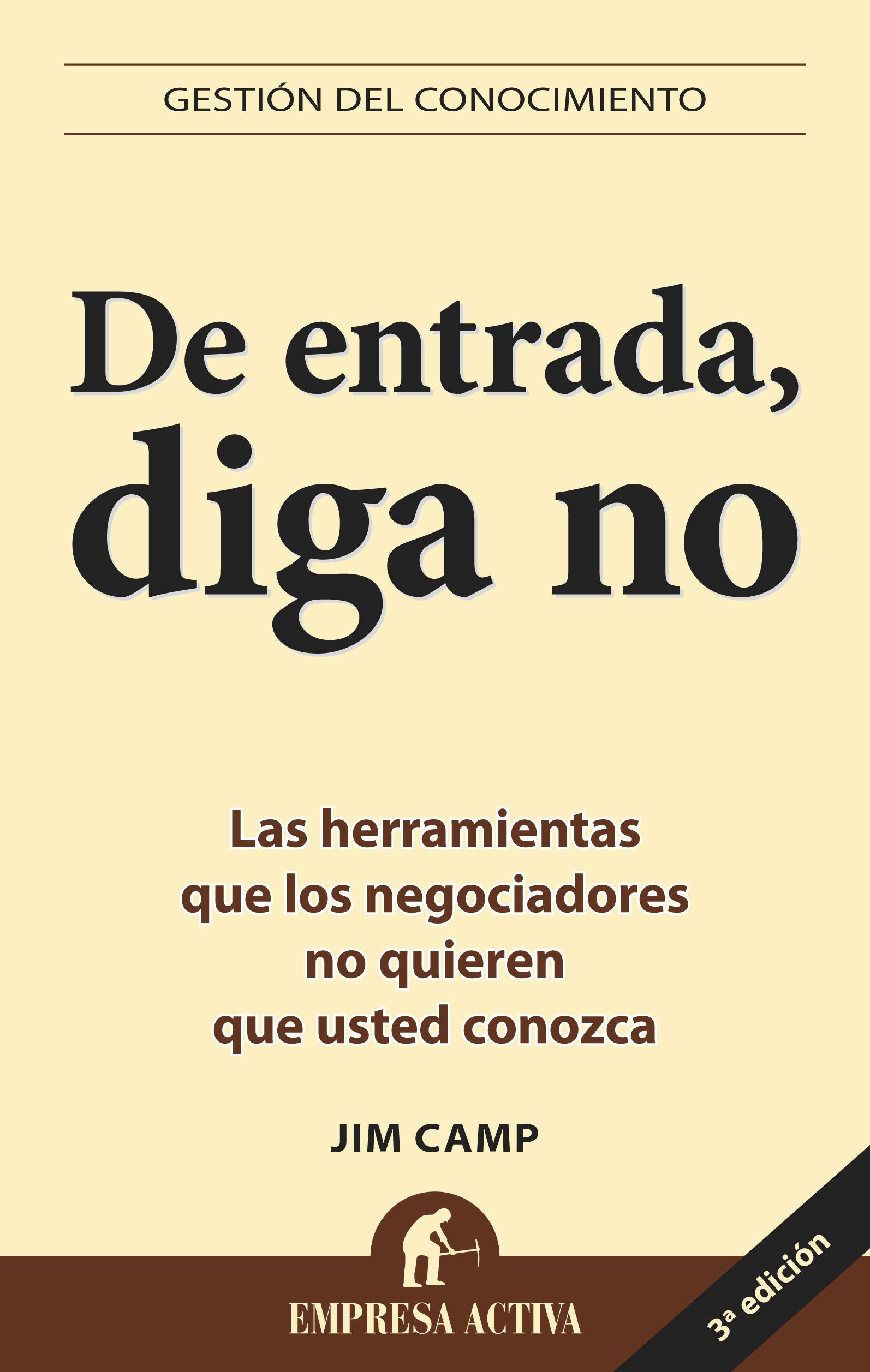 De Entrada, Diga No / Start With No: The Negotiating Tools That the Pros Don't Want You to Know book
