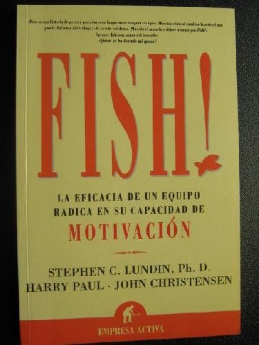 Fish!: la evolución de un equipo radica en su capacidad de acumular experiencias Business, Finance & Career