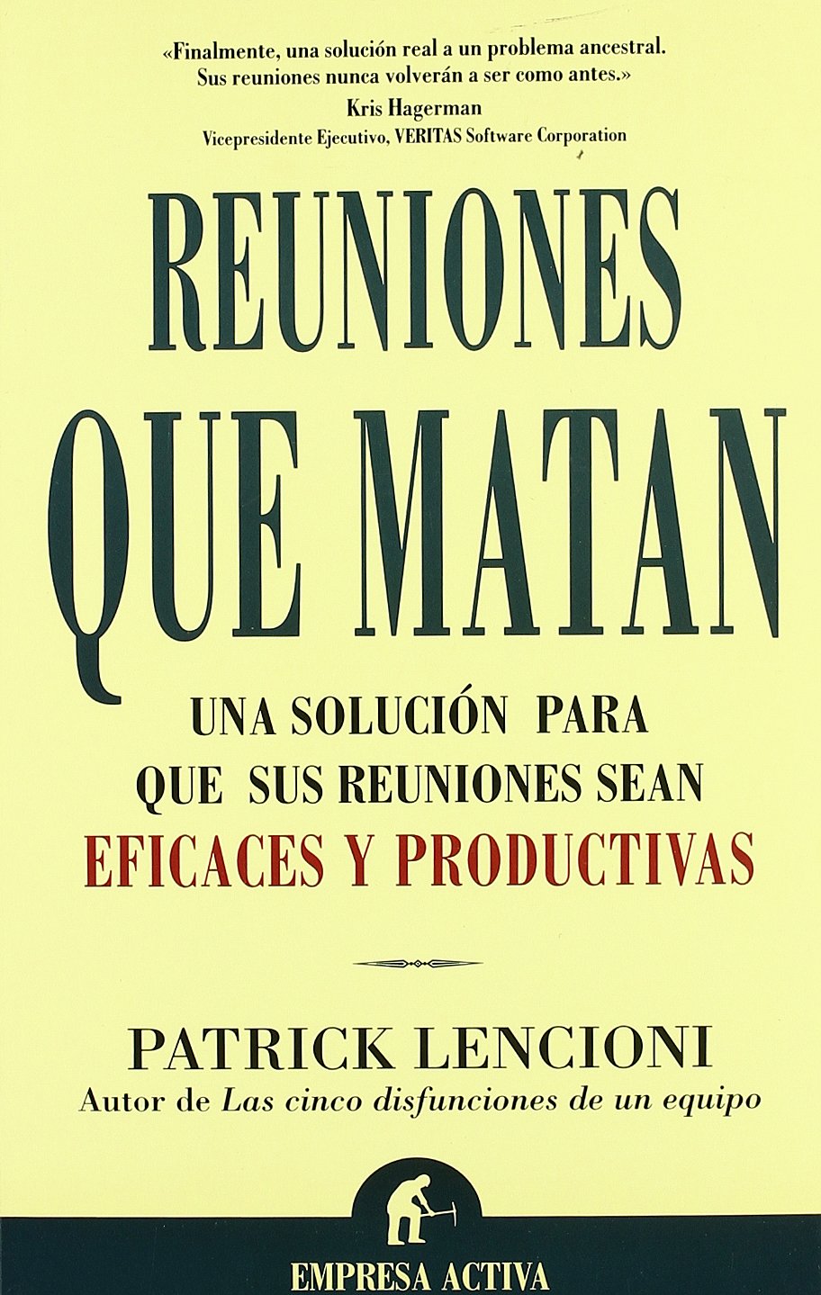 Reuniones que matan : una solución para que sus reuniones sean eficaces y productivas (Narrativa empresarial) Business, Finance & Career