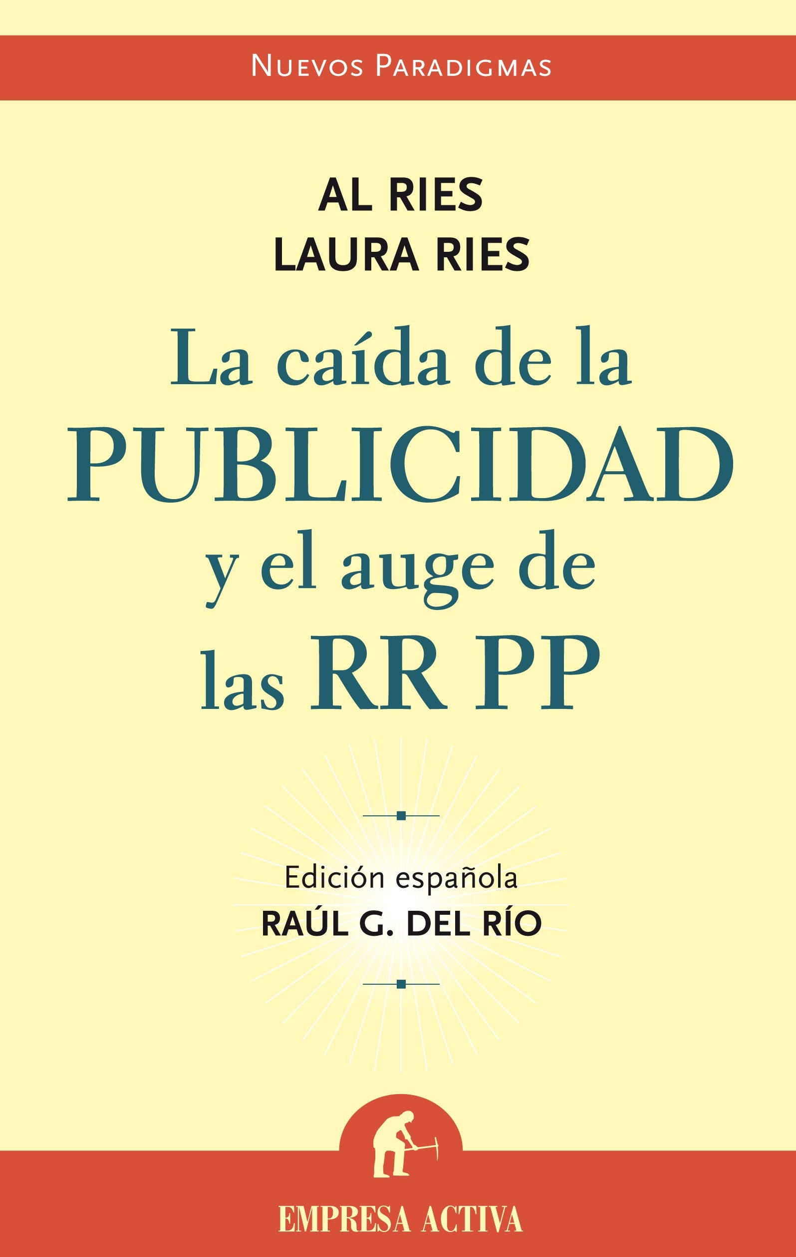 La caída de la publicidad y el auge de las relaciones públicas (Nuevos paradigmas) Business, Finance & Career