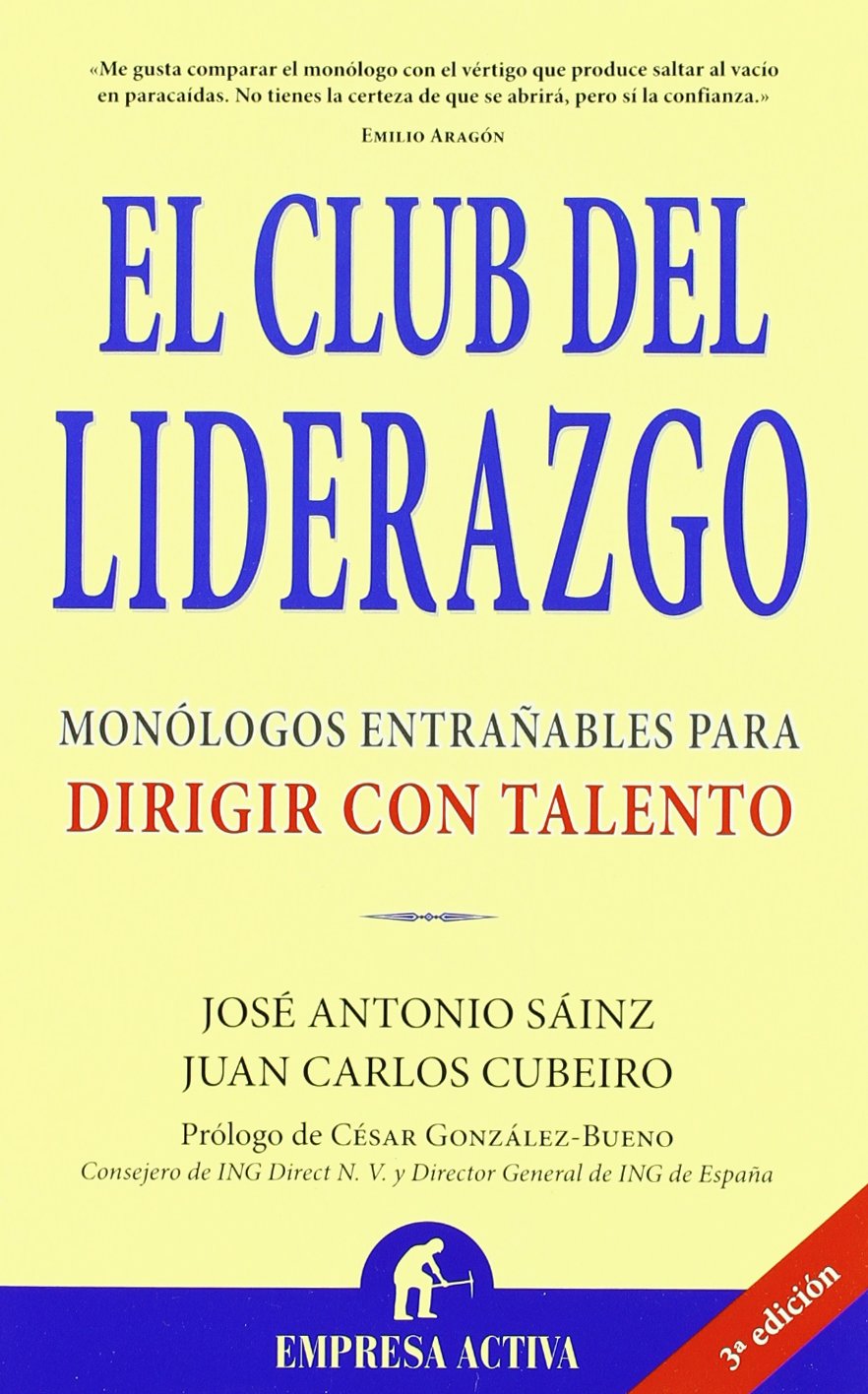 El club del liderazgo : monólogos entrañables para dirigir con talento Business, Finance & Career