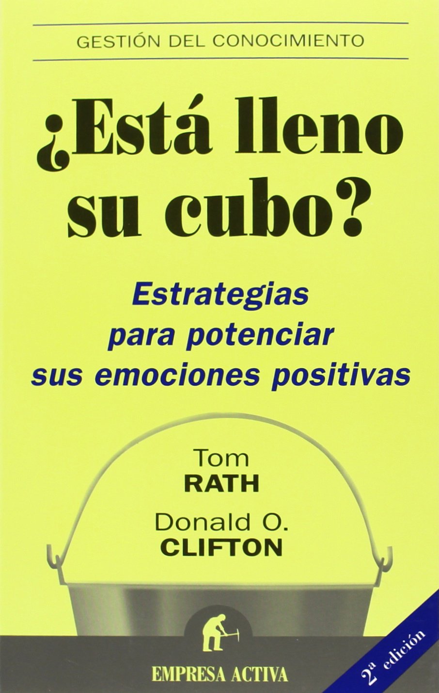 ¿Está lleno su cubo? : estrategias para potenciar sus emociones positivas (Gestión del conocimiento) Business, Finance & Career