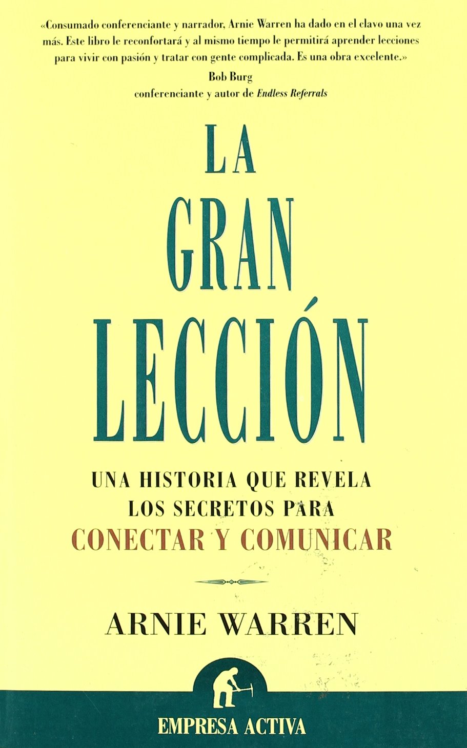 La gran lección : una historia que revela los secretos para conectar y comunicar Business, Finance & Career