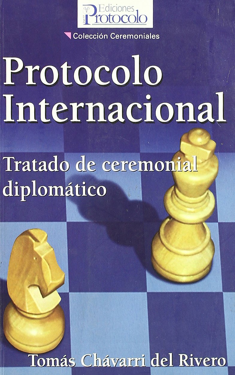 Protocolo internacional. tratado de ceremonial diplomatico book
