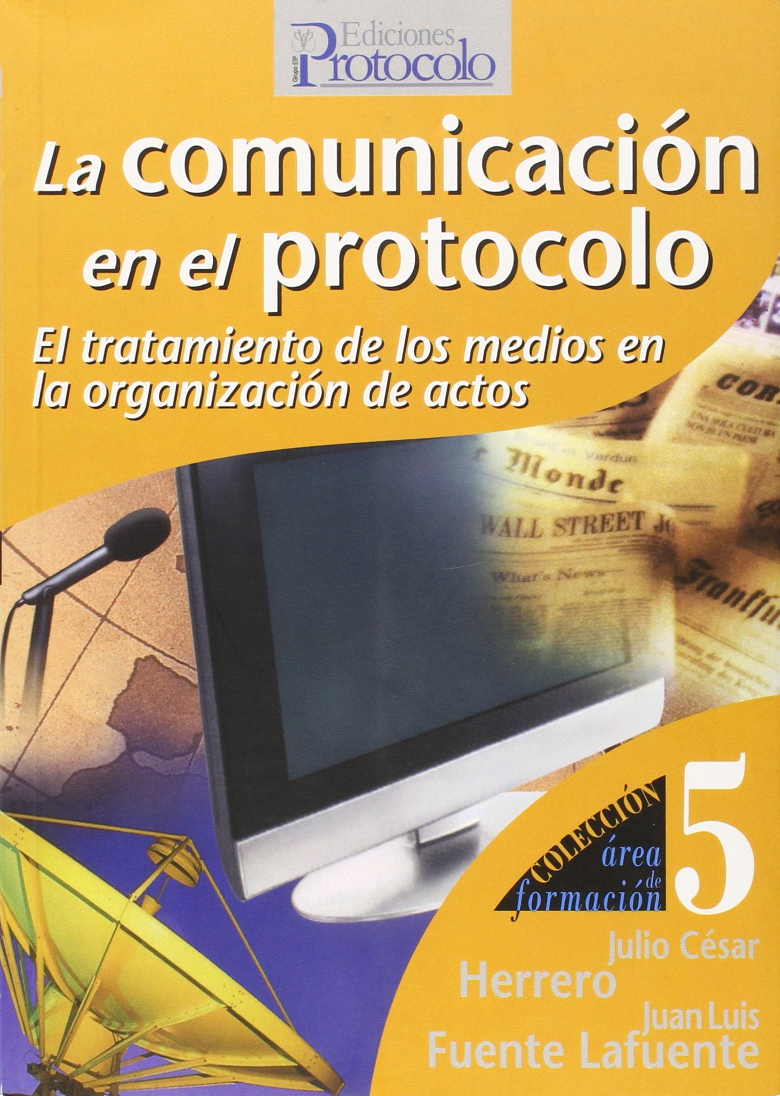 La comunicación en el protocolo : el tratamiento de los medios en la organización de actos Study Guides