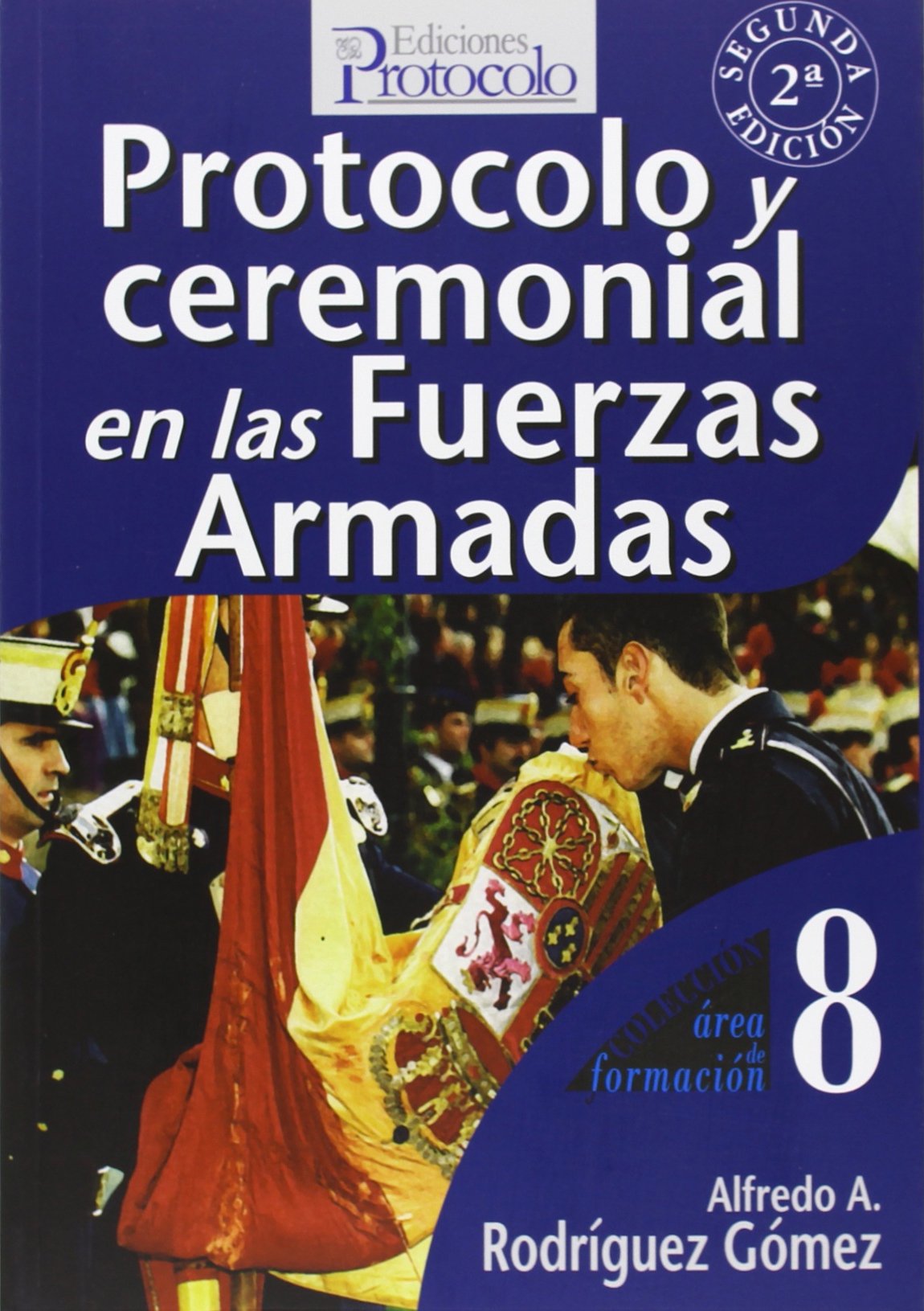 Protocolo y ceremonial en las Fuerzas Armadas Contemporary literature
