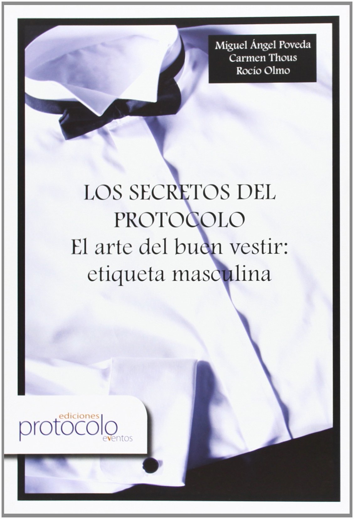 Los secretos de protocolo : el arte del buen vestir : etiqueta masculina book