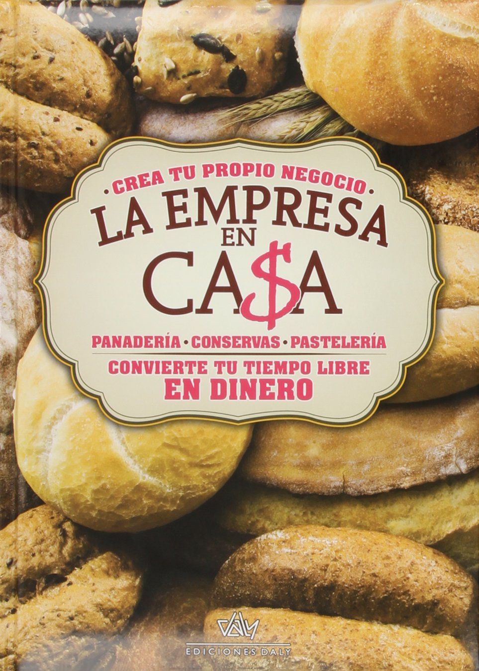 La empresa en casa - Panadería: panadería, pastelería y conservas book