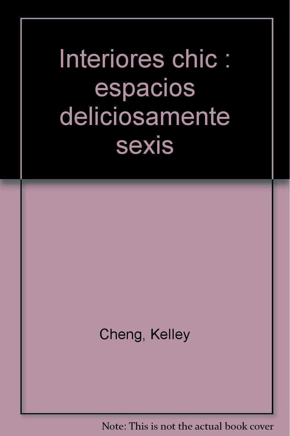 Interiores chic : espacios deliciosamente sexis Non-fiction