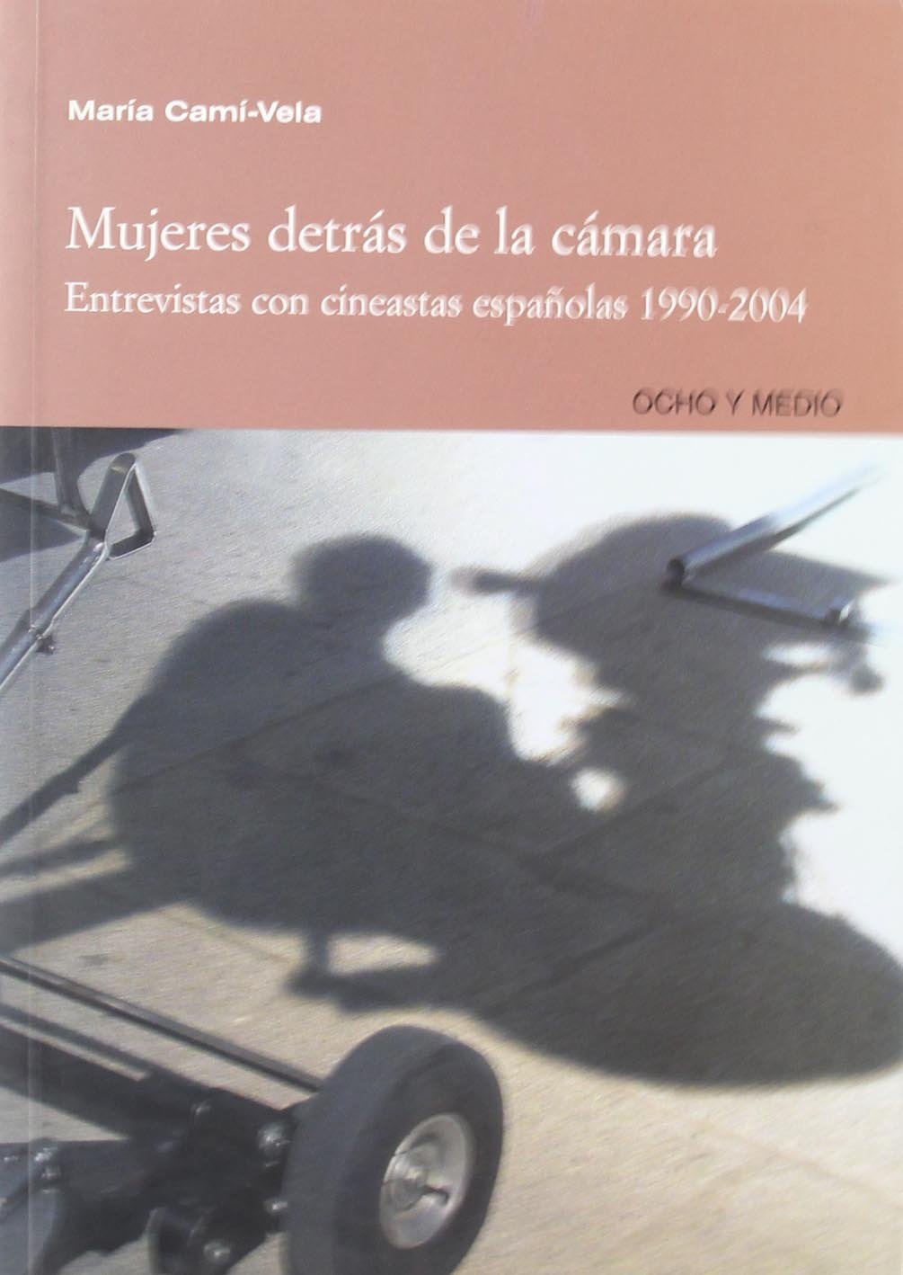 Camí-Vela, M: Mujeres detrás de la cámara : entrevistas con book