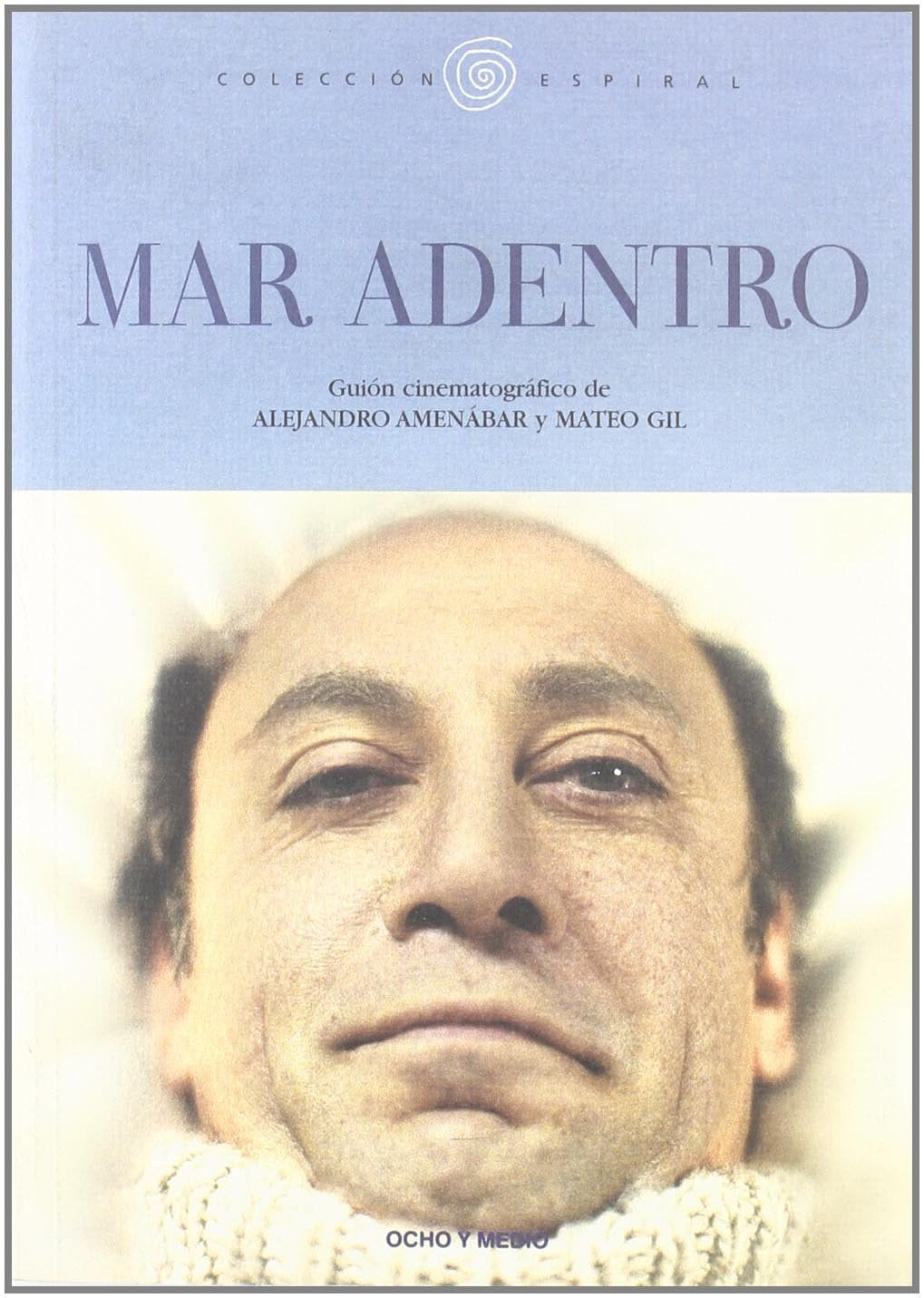Mar adentro : guión cinematográfico (Espiral, Band 56) Contemporary literature