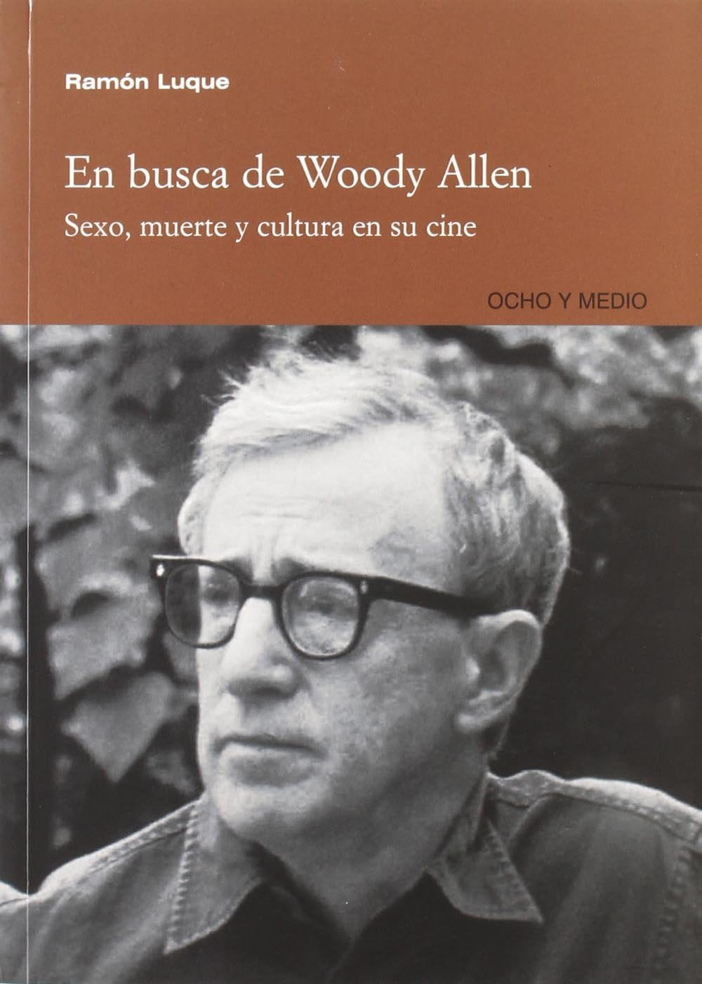 En busca de Woody Allen : sexo, muerte y cultura en su cine Learning & Reference Books
