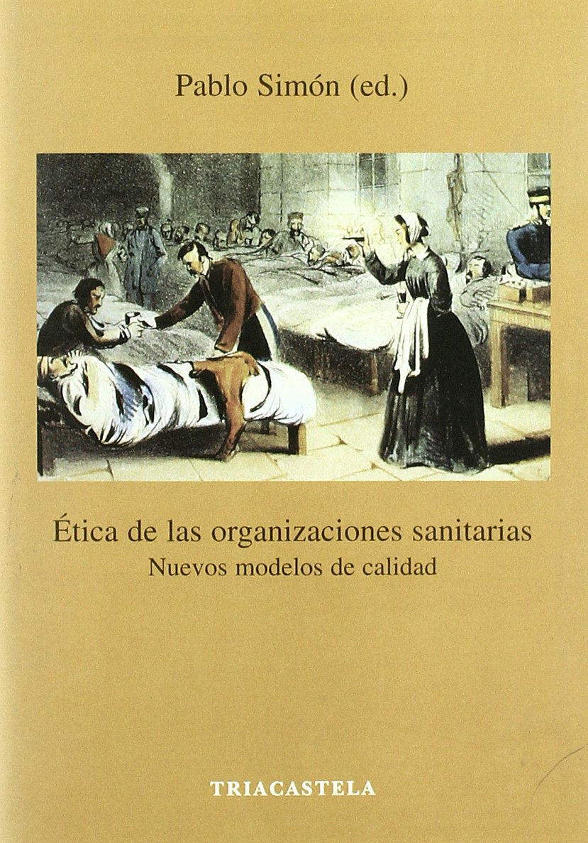 Ética de las organizaciones sanitarias : nuevos modelos de calidad (Humanidades m‚dicas, Band 17) Medicine