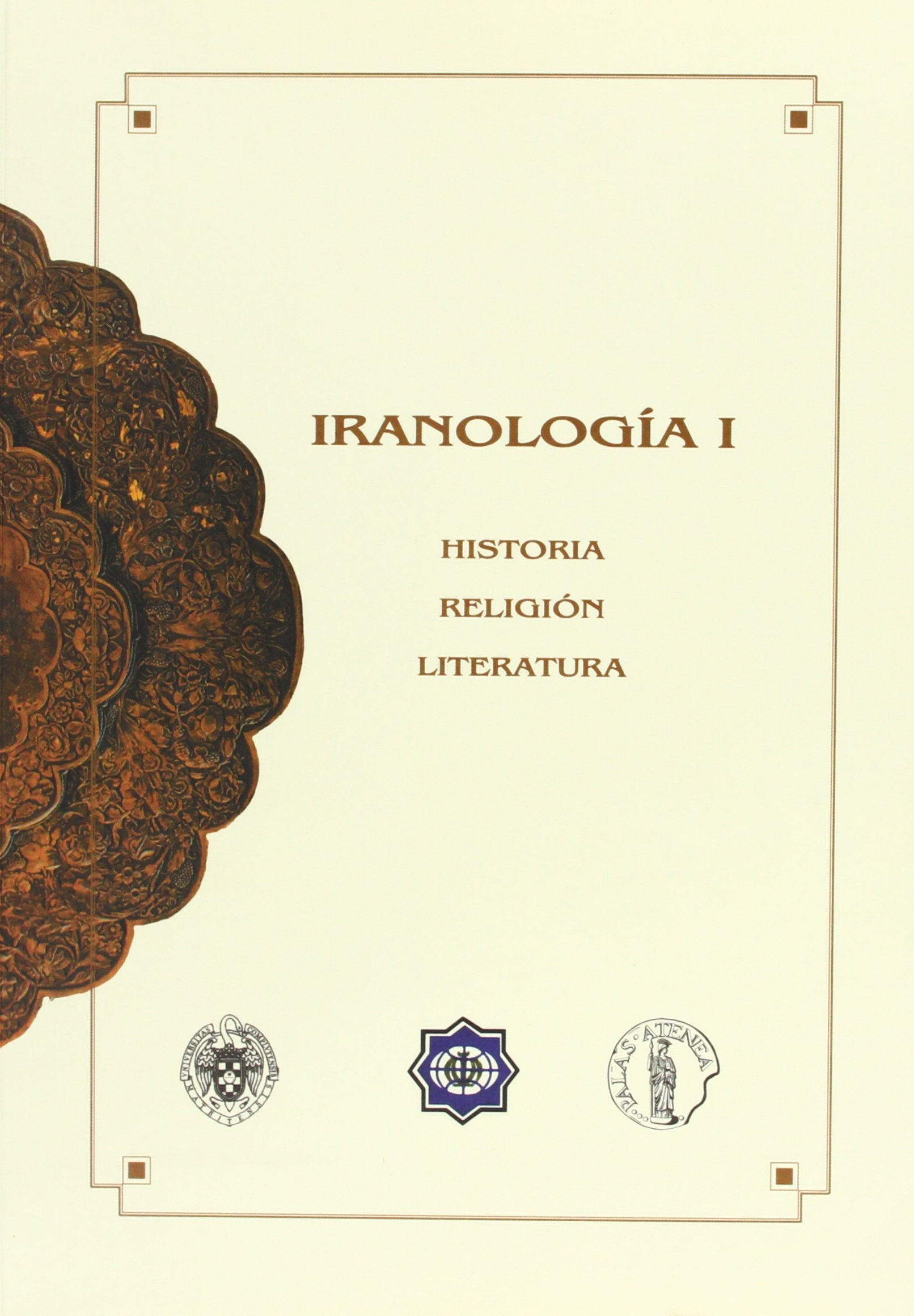 Iranología I : historia, religión, literatura Social Sciences