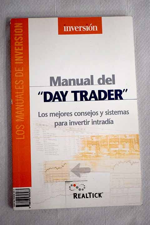 Manual del "day trader": los mejores consejos y sistemas para invertir intradía Books