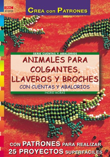 Serie Abalorios nº 10. ANIMALES PARA COLGANTES, LLAVEROS Y BROCHES CON CUENTAS Y ABALORIOS Books