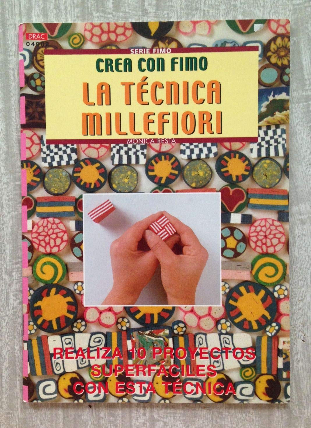 Serie Fimo nº 2. LA TÉCNICA MILLEFIORI (Crea con patrones; Serie: Fimo) Hobbies & Crafts