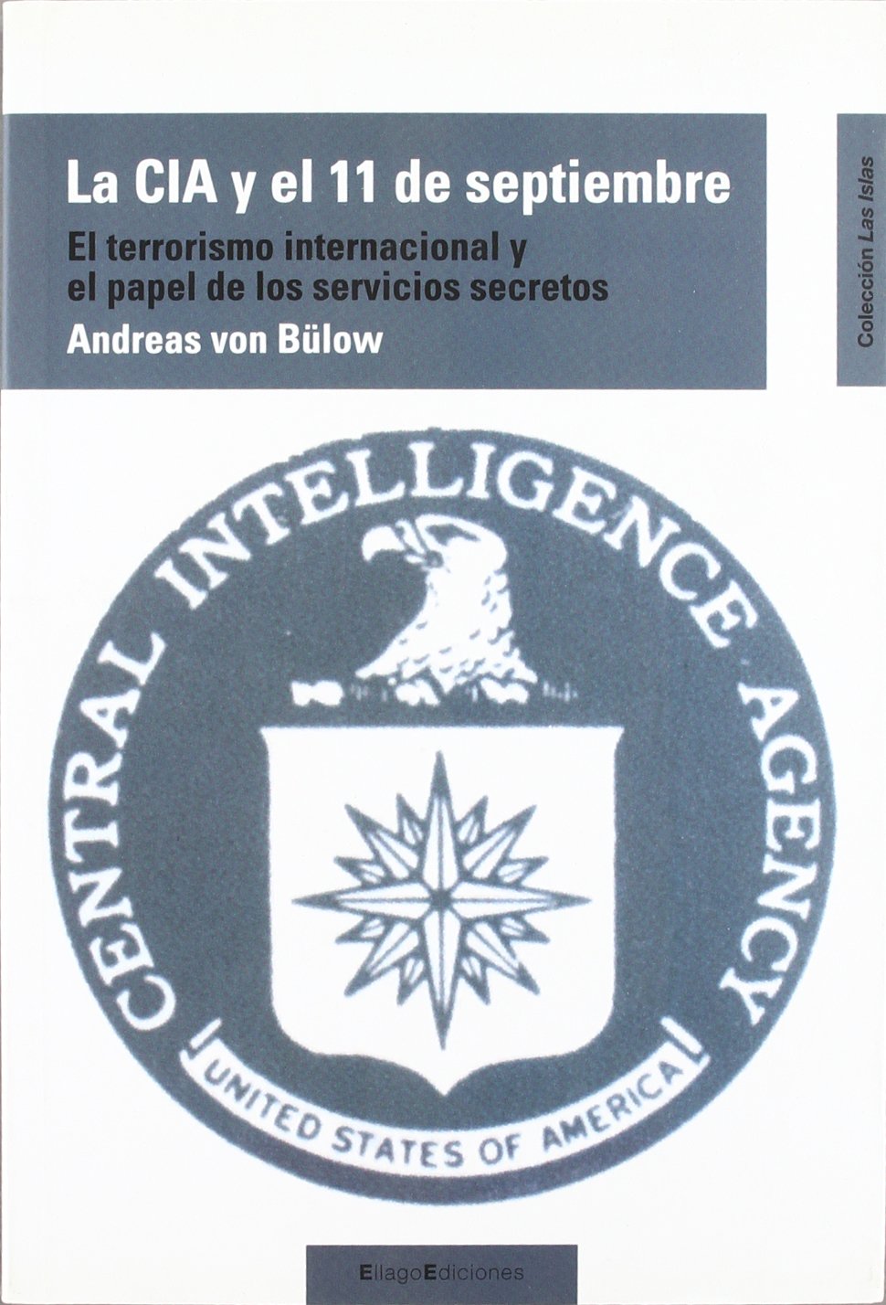La CIA y el 11 de septiembre : el terrorismo internacional y el papel de los servicios secretos (LAS ISLAS, Band 11) Learning & Reference