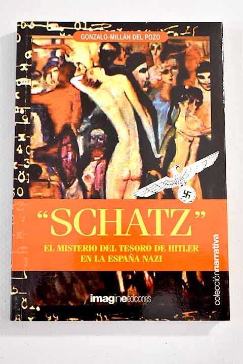 Schatz: el misterio del tesoro de Hitler en la España nazi book