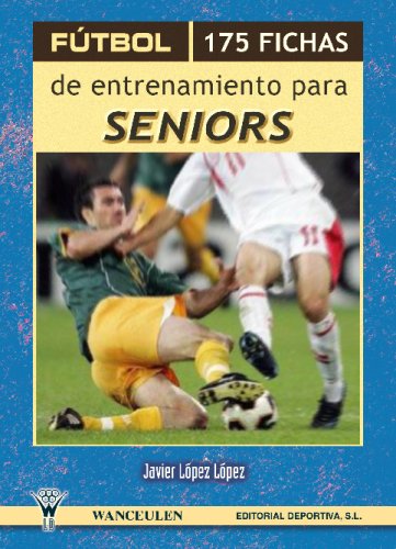 Fútbol: 175 Fichas De Entrenamiento Para Seniors Leisure & Fun